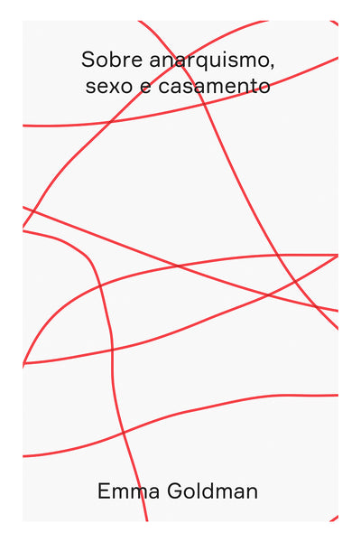 Sobre anarquismo, sexo e casamento