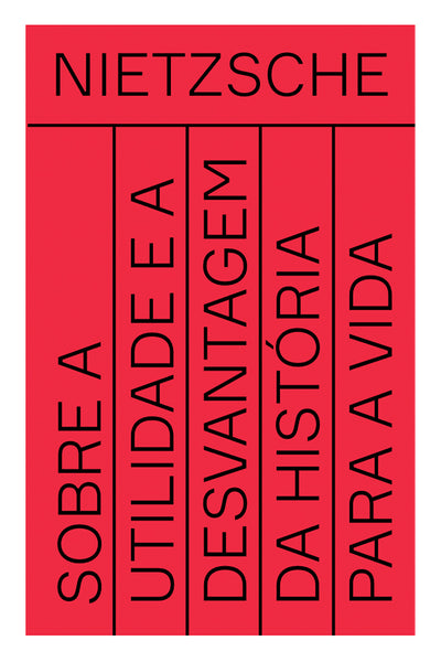 Sobre a utilidade e a desvantagem da história para a vida