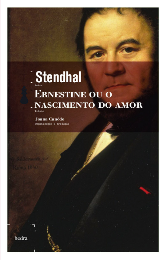 Ernestine ou o nascimento do amor (Stendhal. Editora Hedra) [FIC004000]