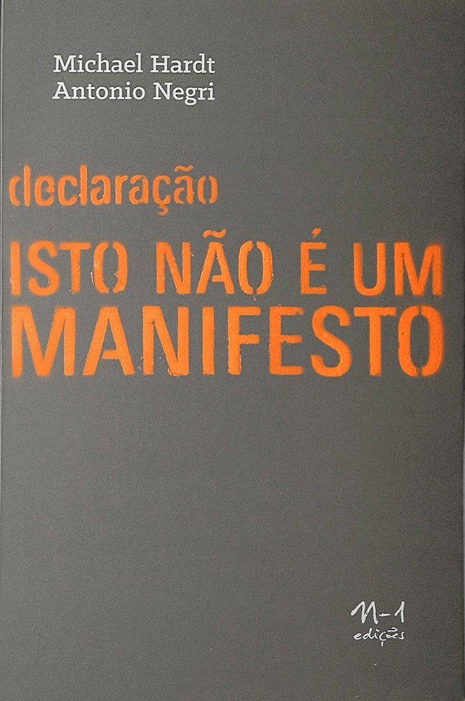 Declaração (Antonio Negri; Michael Hardt. N-1 Edições) [POL000000]