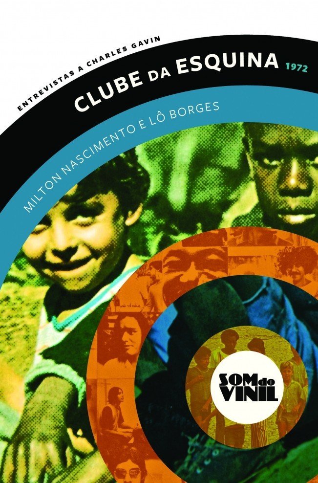 Clube da esquina - Milton Nascimento e Lô Borges (Milton Nascimento; Lô Borges; Charles Gavin. Imã Editorial) [MUS050000]
