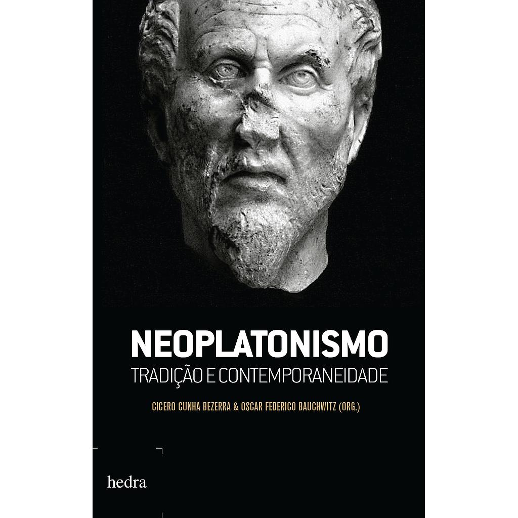 Neoplatonismo (Cicero Cunha Bezerra; Oscar Federico Bauchwitz. Editora Hedra) [PHI002000]