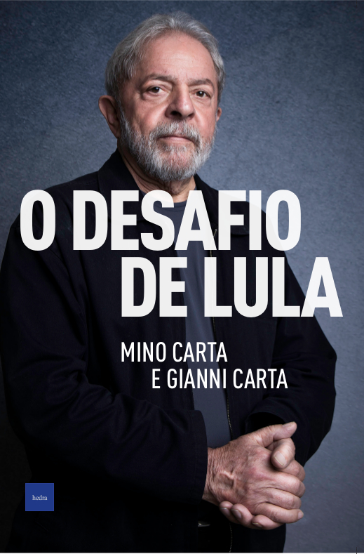 O desafio de Lula (Mino Carta; Gianni Carta. Editora Hedra) [POL057000]