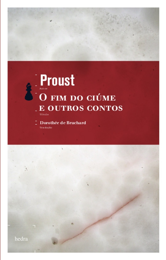 O Fim do ciúme e outros contos (Marcel Proust. Editora Hedra) [FIC004000]