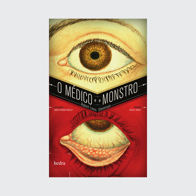 O Médico e o monstro (Robert Louis Stevenson. Editora Hedra) [FIC031080]