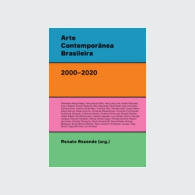 Arte contemporanea brasileira (2000-2020) (Renato Rezende. Editora Circuito) [ART025000]