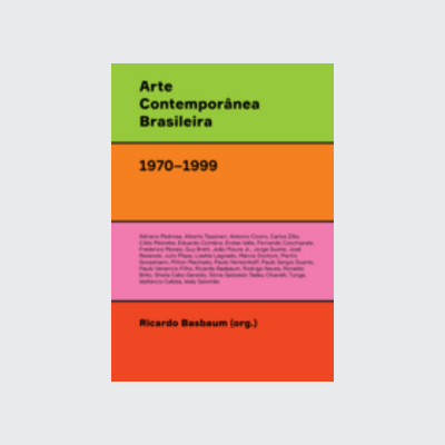 Arte contemporanea brasileira (1970-1999) (Ricardo Basbaum. Editora Circuito) [ART016020]