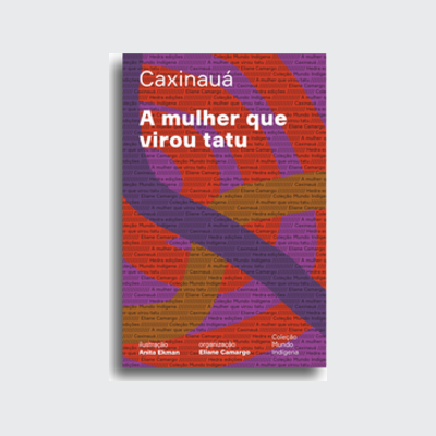 A mulher que virou tatu (Eliane Camargo; Anita Ekman. Editora Hedra) [FIC059000]