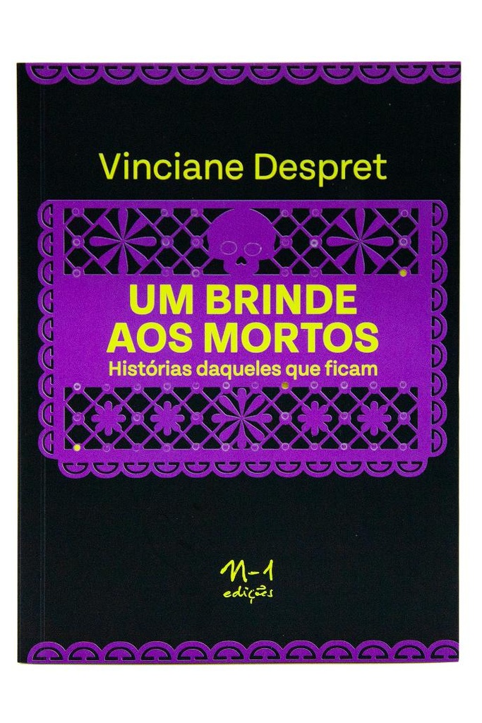 Um brinde aos mortos: Histórias daqueles que ficam