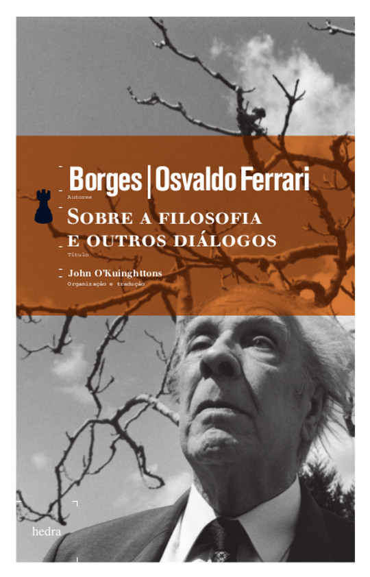 Sobre a filosofia e outros diálogos (Jorge Luis Borges; Osvaldo Ferrari. Editora Hedra) [LCO011000]