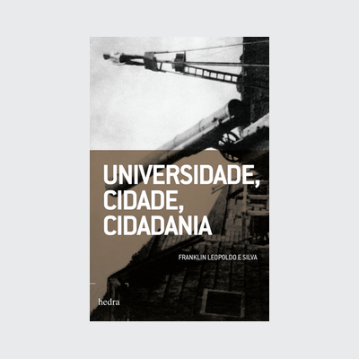 Universidade, cidade, cidadania (Franklin Leopoldo e Silva. Editora Hedra) [EDU001000]