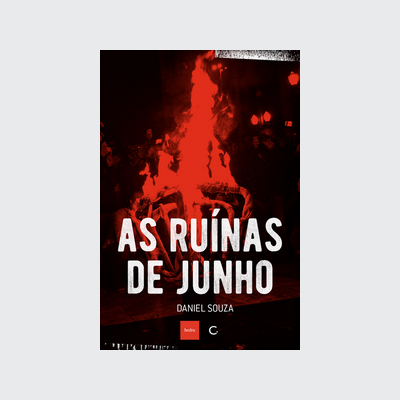 As ruínas de junho (Daniel Souza; Jean Tible. Editora Circuito) [POL042010]