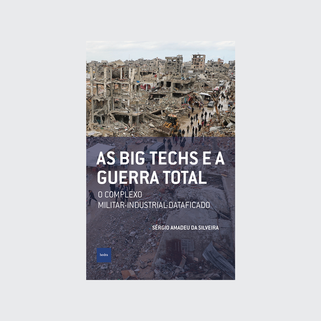 As big techs e a guerra total (Sérgio Amadeu da Silveira. Editora Hedra) [SOC000000]