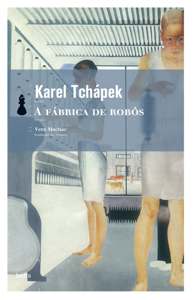 A Fábrica de robôs [Bolso] (Karel Tchápek. Editora Hedra) [FIC028000]