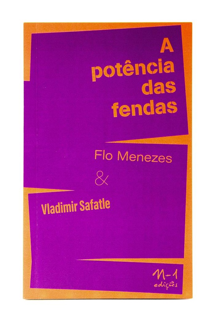 [9786586941463] A potência das fendas (Flo Menezes; Vladimir Safatle. N-1 Edições) [PHI000000]