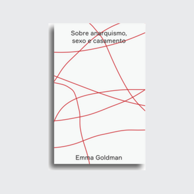 [9786589705239] Sobre anarquismo, sexo e casamento (Emma Goldman; Mariana Lins. Editora Hedra) [SOC010000]