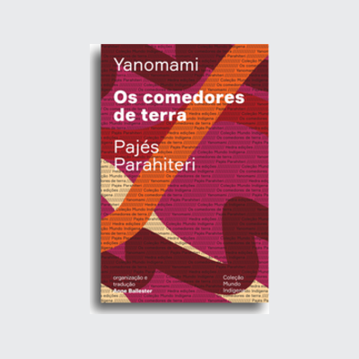[9786589705680] Os comedores de terra Ed. 2 (Pajés Parahiteri; Anne Ballester. Editora Hedra) [FIC059000]