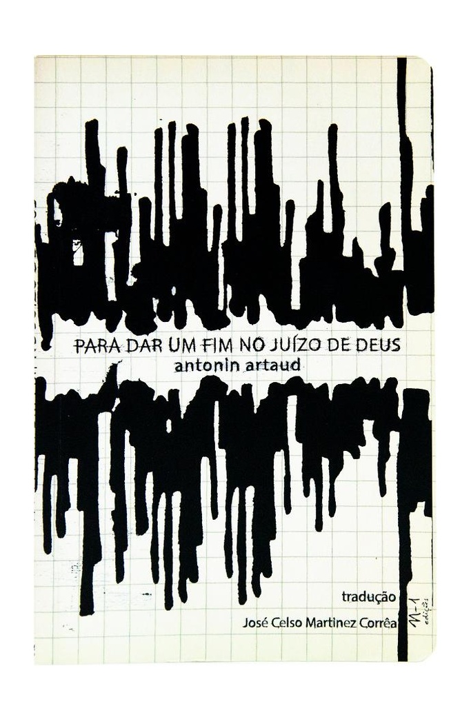 [9786586941845] Para dar um fim no juízo e deus (Antonin Artaud; Zé Celso Martinez Corrêa; Ernesto Filho. N-1 Edições) [ART055000]