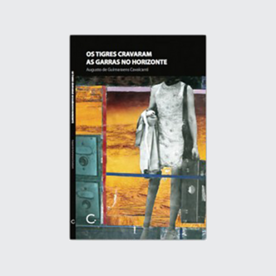 [9788564022041] Os tigres cravaram as garras no horizonte (Augusto Guimaraens Cavalcanti. Editora Circuito) [POE012000]