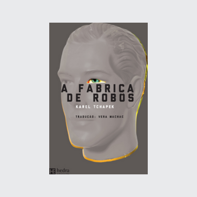 [9788565206174] A Fábrica de robôs (Karel Tchápek. Editora Hedra) [FIC028000]