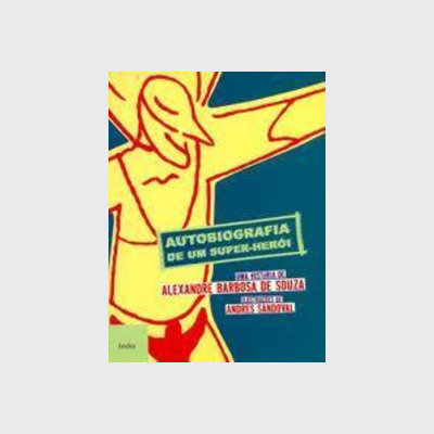 [9788587328588] Autobiografia de um super-herói (Alexandre Barbosa de Souza. Editora Hedra) [YAF011000]